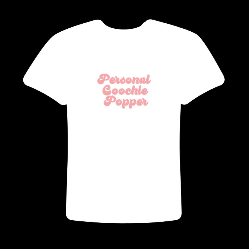 Personal Coochie Popper Tee